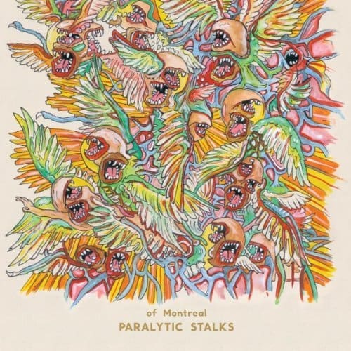 Of Montreal – Paralytics Stalks