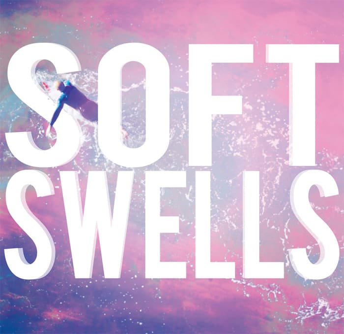 Soft Swells – Soft Swells
