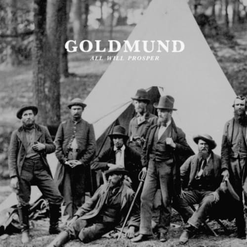 Goldmund – All Will Prosper