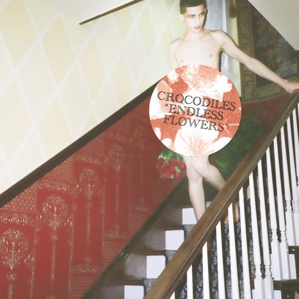 Crocodiles – Endless Flowers