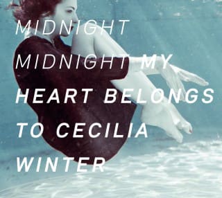 My Heart Belongs To Cecilia Winter – Midnight, Midnight