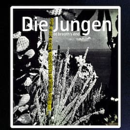 Die Jungen – At Breath's End
