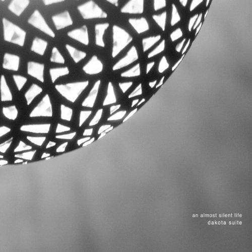 Dakota Suite – An Almost Silent Life