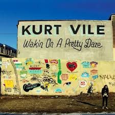 Kurt Vile – Wakin On A Pretty Daze