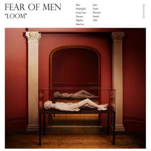 Fear Of Men – Loom