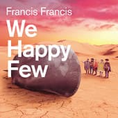 Francis Francis – We Happy Few